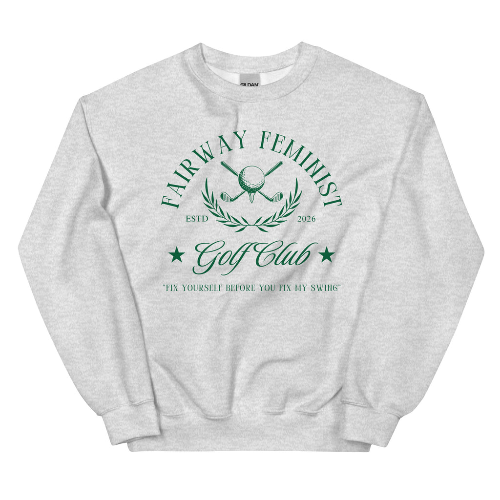 "Fairway Feminist Golf Club" Unisex Sweatshirt